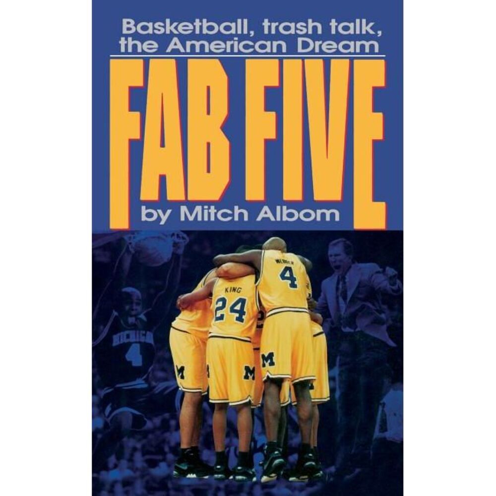 The Fab Five: Basketball Trash Talk the American Dream -- Mitch Albom
